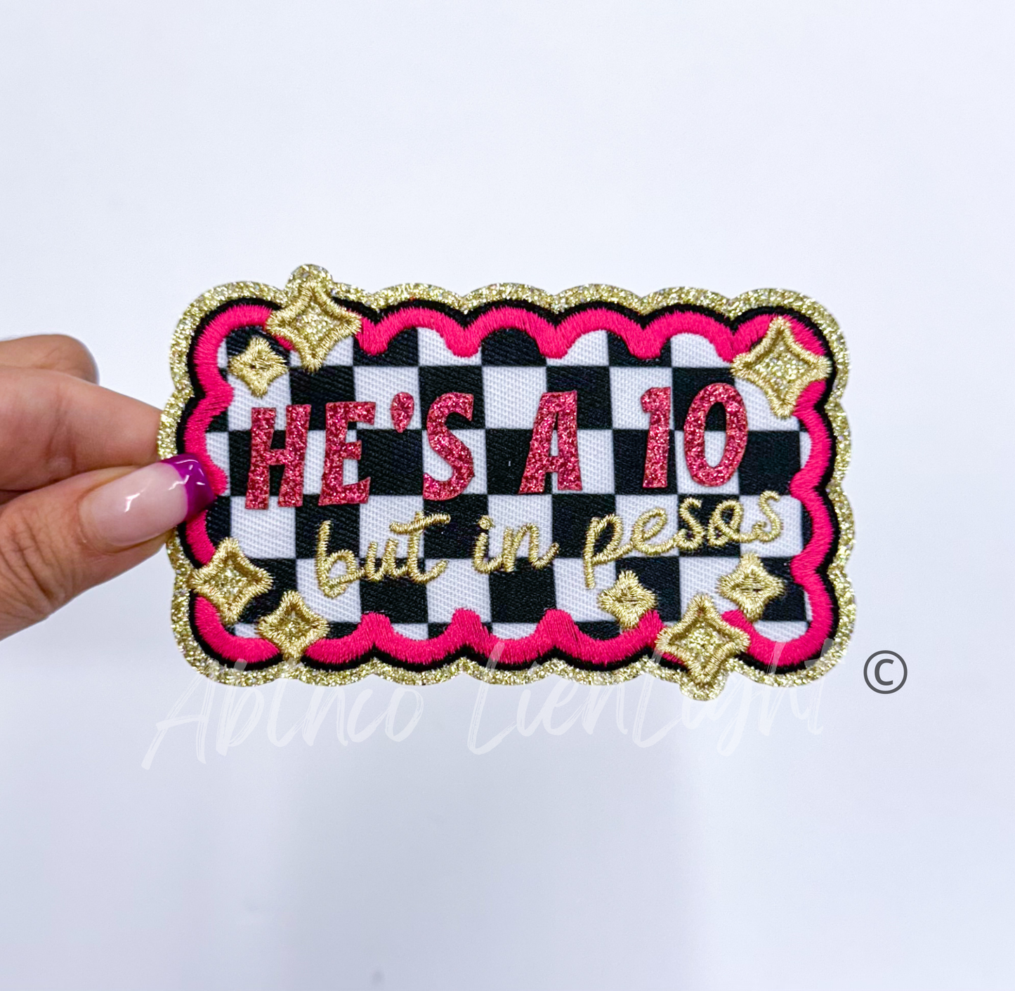 He’s A 10 but in pesos embroidery patch