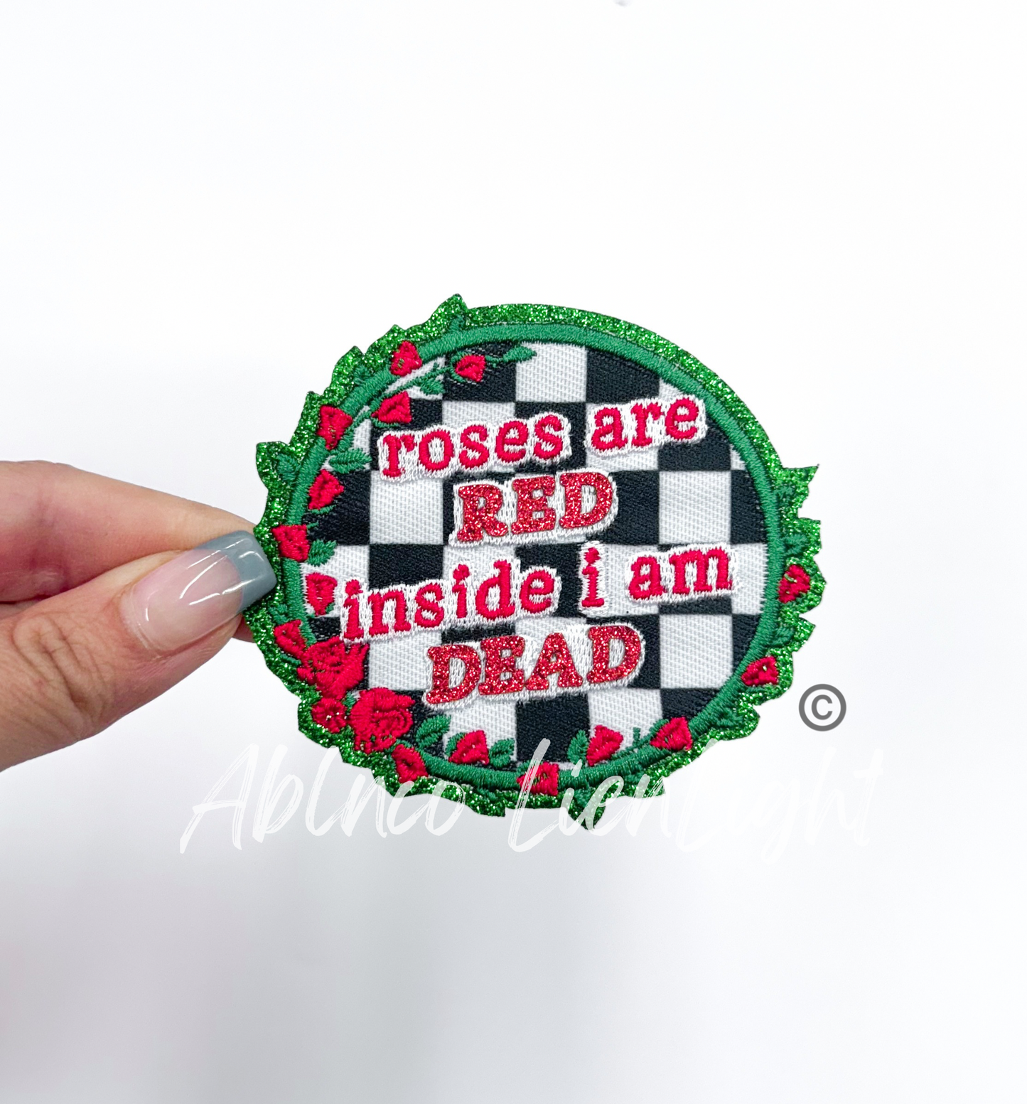 Roses are Red inside im Dead©️ Valentine Glitter Embroidery Patch