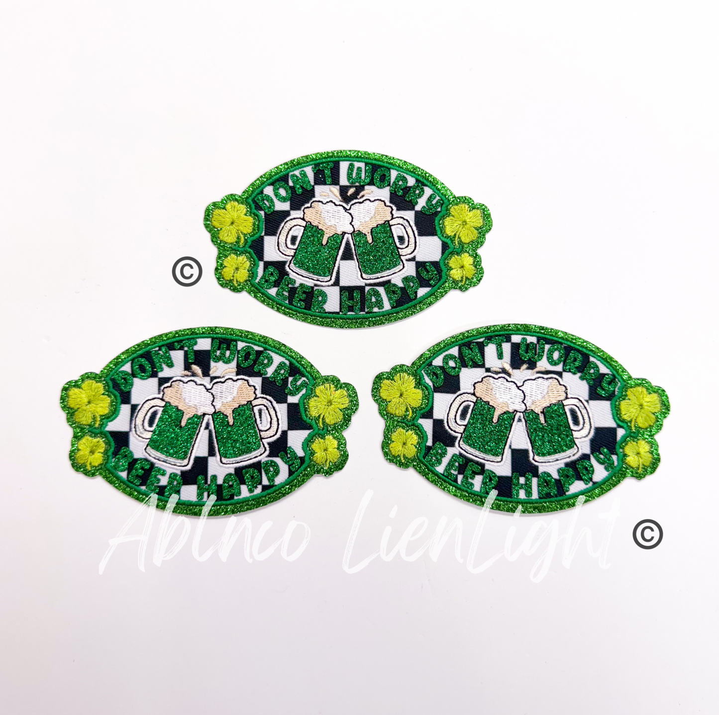 Dont Worry Beer Happy St Patricks Day Glitter Embroidery Patch