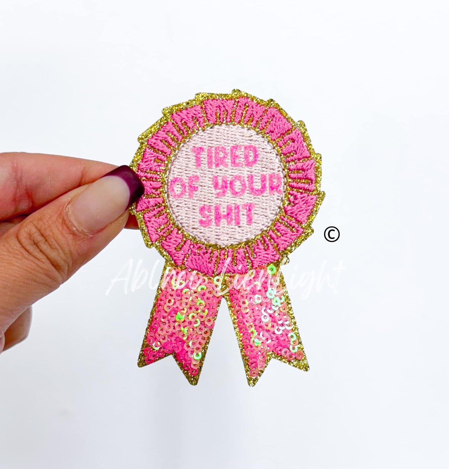 Tired of Your Shit Ribbon Sequin Embroidery Patch
