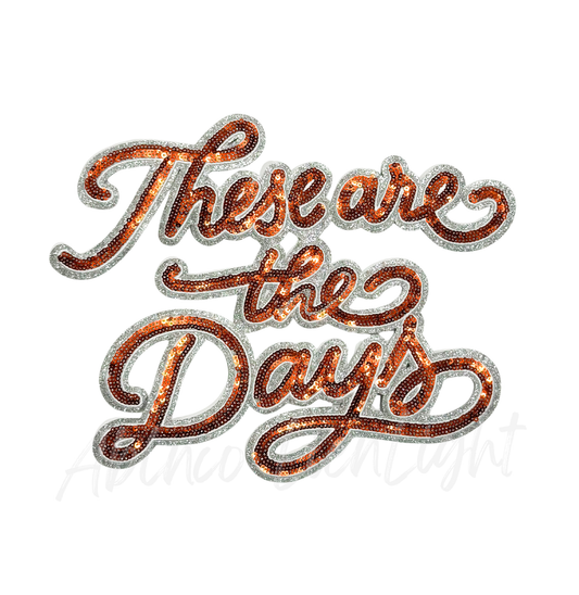 Orange These Are The Days Game Day Sequin Patch