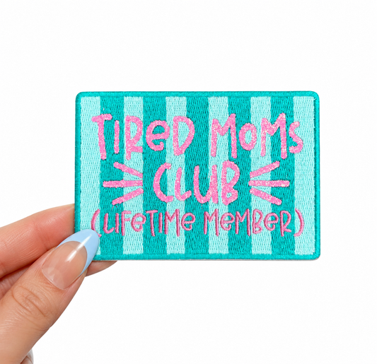 Tired Moms Club Lifetime Member Mom Mama Glitter Embroidery Patch