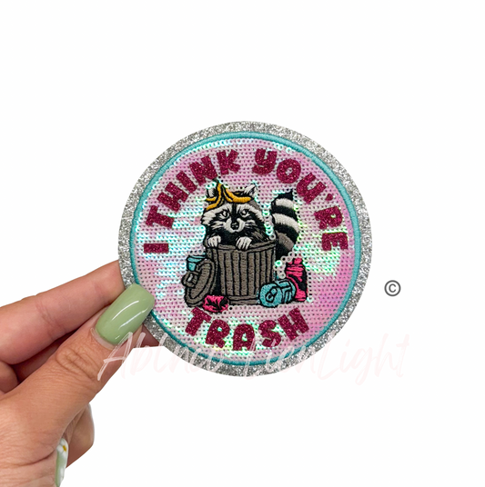 I think You’re Trash Raccoon Sequin Glitter Patch