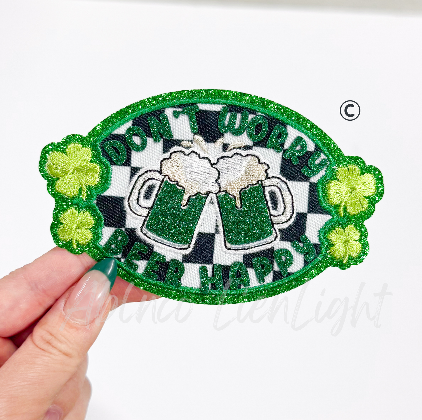 Dont Worry Beer Happy St Patricks Day Glitter Embroidery Patch
