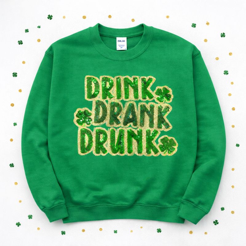 Drink Drank Drunk St Patricks Day Sequin Patch Sweatshirt