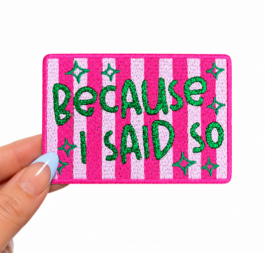 Because I Said So Mom Mama Glitter Embroidery Patch