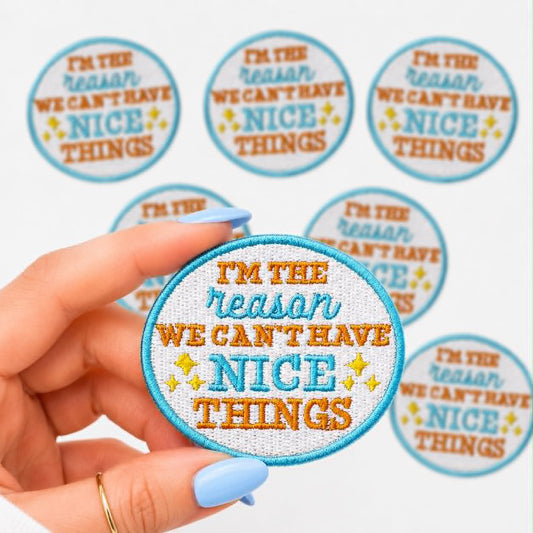I'm The Reason We Can't Have Nice Things Embroidered Dog Patch