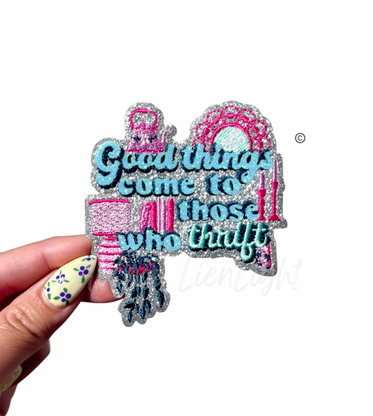 Good things come to those who Thrift Glitter Patch - Small