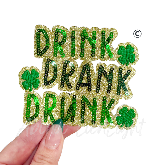 Drink Drank Drunk St Patricks Day Sequin Patch - Small