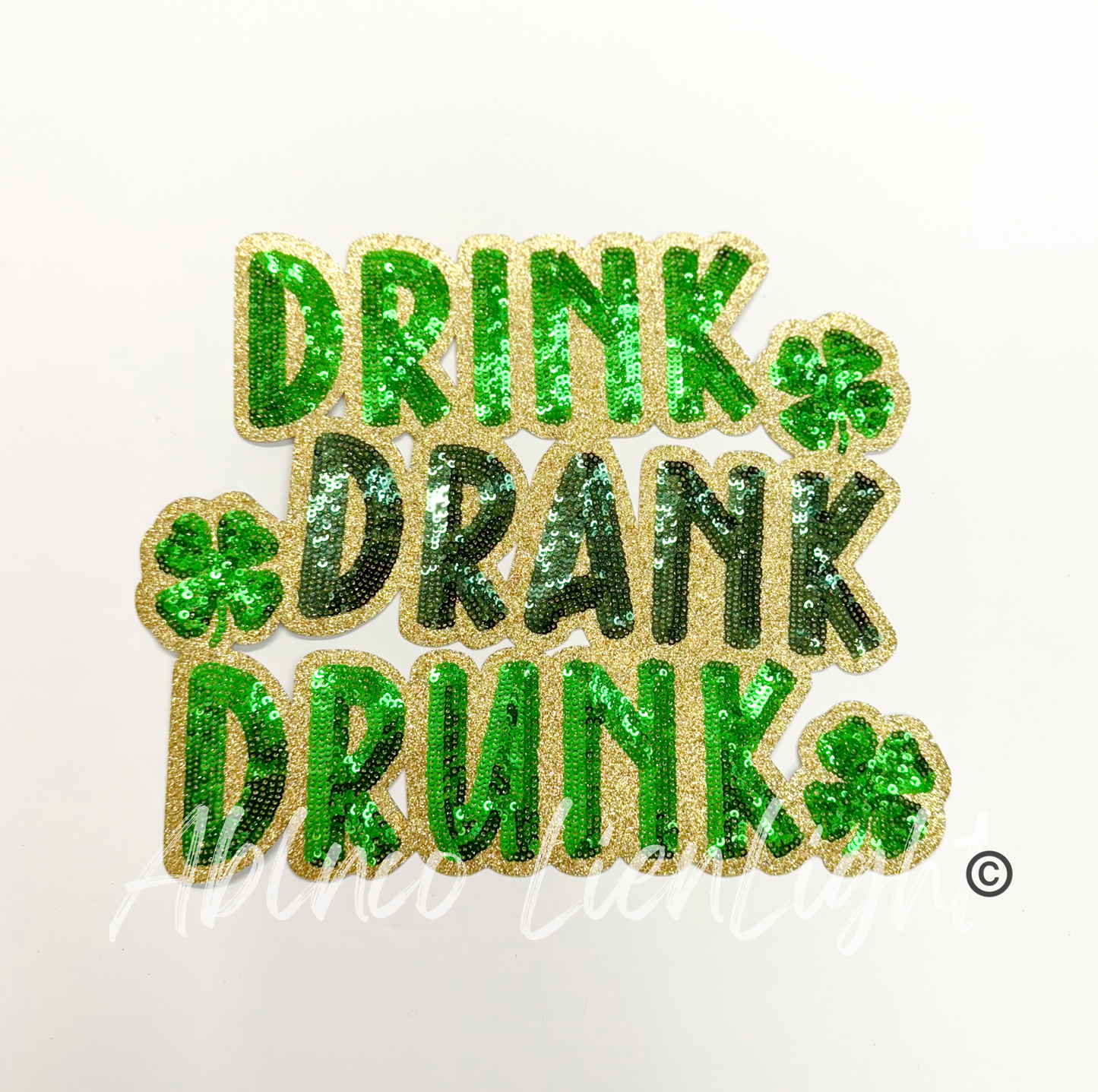 Drink Drank Drunk St Patricks Day Sequins Patch