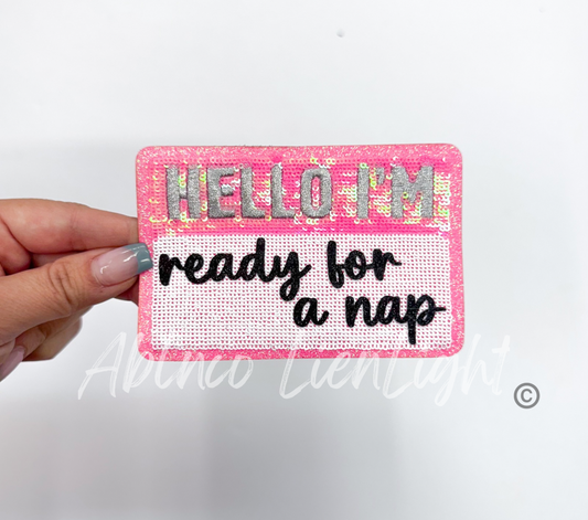 Hello I’m ready for a nap glitter sequins patch