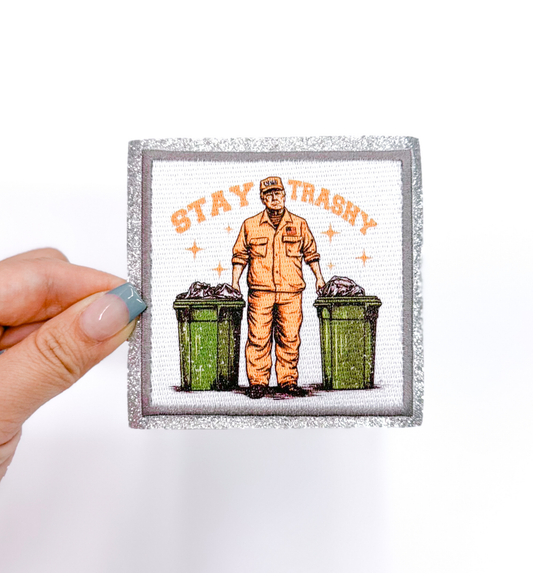 Stay Trashy Trump Embroidery Glitter Patch