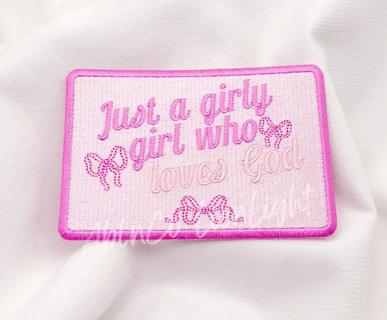 Just a Girly Girl Who Loves GOD Embroidery Patch