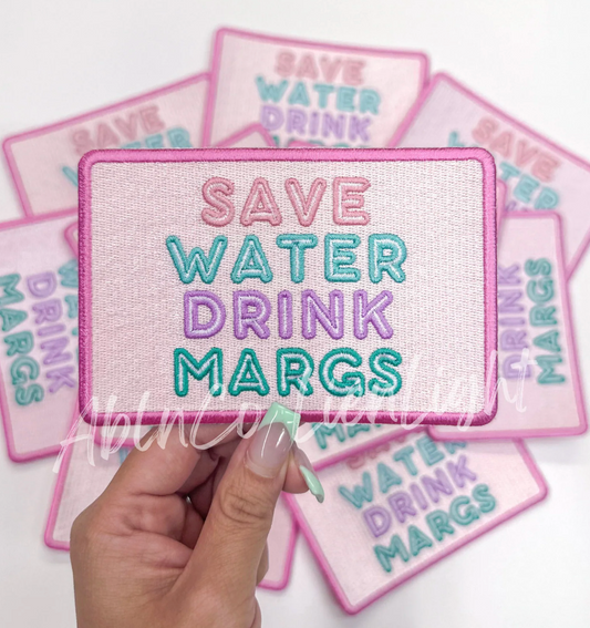Save Water Drink Margs Embroidery Patch