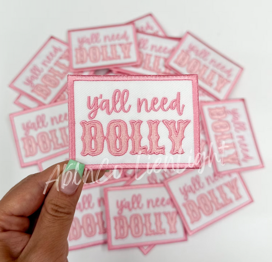 3” Yall Need Dolly Embroidery Patch