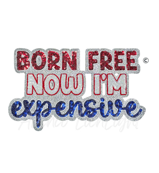 Born Free Now I'm Expensive 4th July Sequin Patch - Large